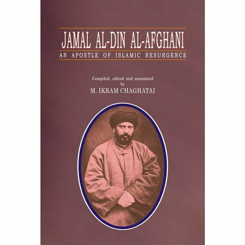 Jamal Al-Din Al-Afghani By M. Ikram Chughati