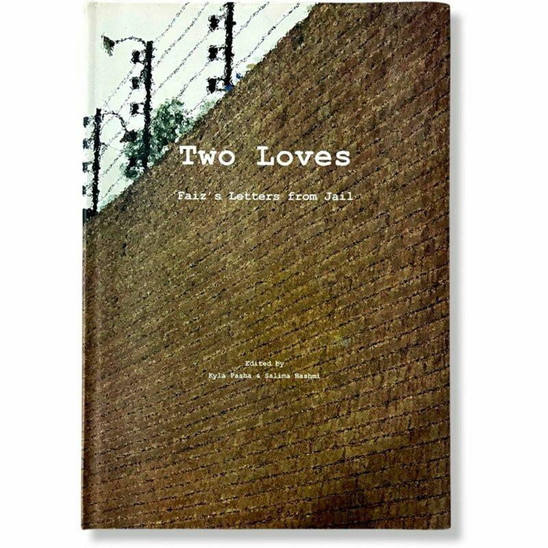 Two Loves: Faiz's Letters From Jail By Salima Hashmi