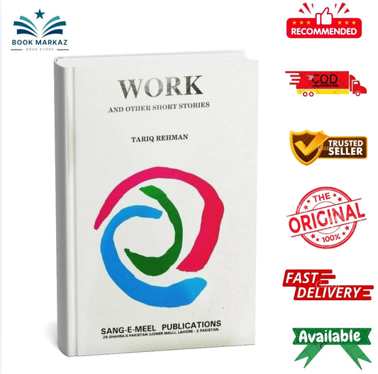 Work and Other Short Stories By Dr. Tariq Rahman