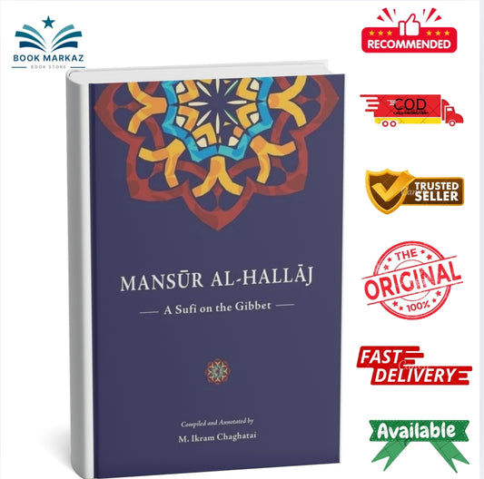Mansur Al Hallaj by M. Ikram Chaghatai