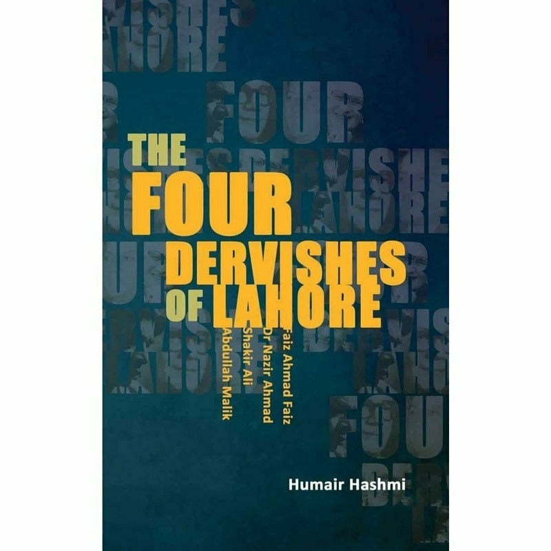 The Four Dervishes Of Lahore By Humair Hashmi